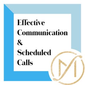 White square with blue border and writing in it that says "Effective Communication & Scheduled Calls"