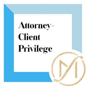 blue border with black lettering that reads attorney-client privilege
