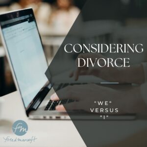 Considering divorce, we versus I