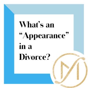 Blue border with the words What's an Appearance in a Divorce" with the gold Freed Marcroft divorce and family law logo in the lawyer right corner.