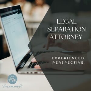 Legal separation attorney experienced perspective on the background of an attorney typing.