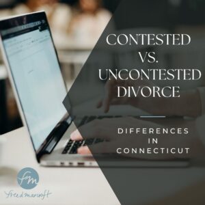 A person typing with the words contested vs. uncontested divorce differences in Connecticut from Frees Marcroft CT family lawyers near me
